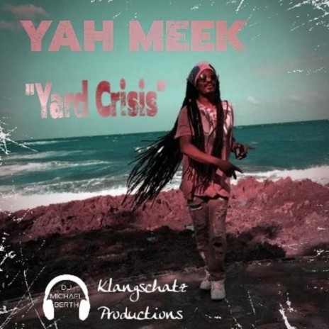 Yard Crisis ft. Yah Meek | Boomplay Music