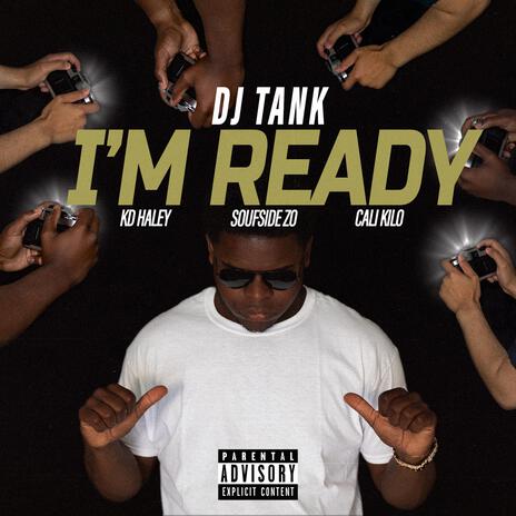 I'M READY ft. KD Haley, Soufside Zo & Cali Kilo | Boomplay Music