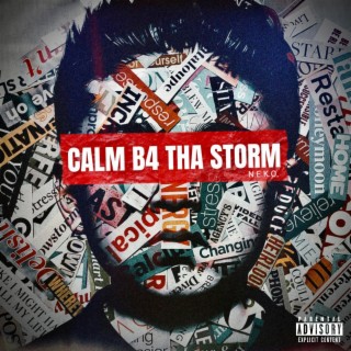Calm B4 Tha Storm