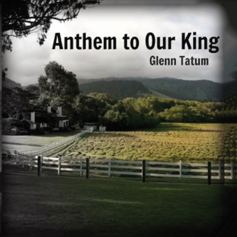 Anthem to Our King | Boomplay Music