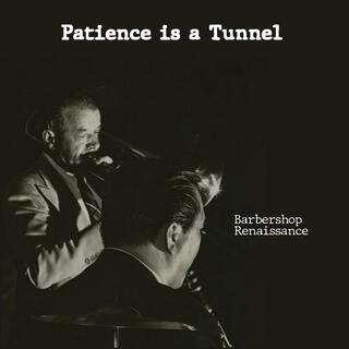 Patience is a Tunnel