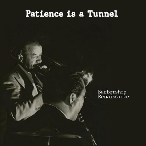 Patience is a Tunnell