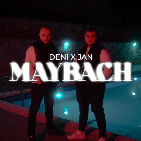 Maybach ft. Deni | Boomplay Music
