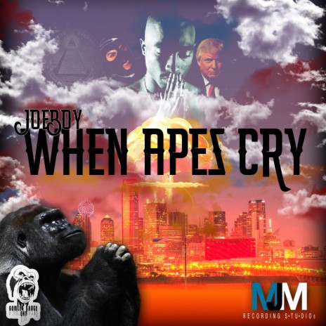 When Apes Cry 🅴 | Boomplay Music