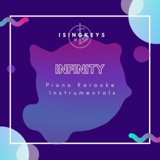 Infinity (Piano Karaoke Instrumentals)
