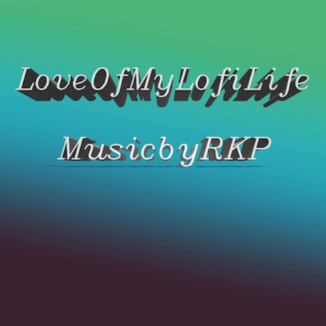 LoveOfMyLofiLife | Boomplay Music