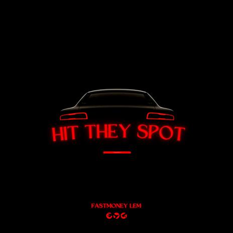 Hit they spot | Boomplay Music