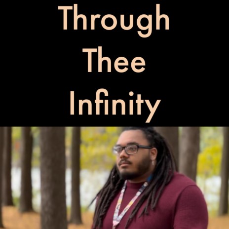 Through Thee Infinity | Boomplay Music