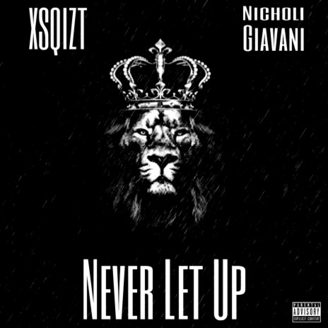 Never Let Up (feat. Nicholi Giavani) | Boomplay Music