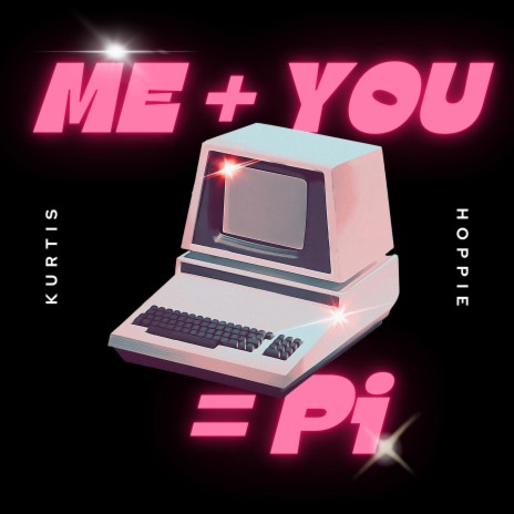 Me + You = Pi | Boomplay Music