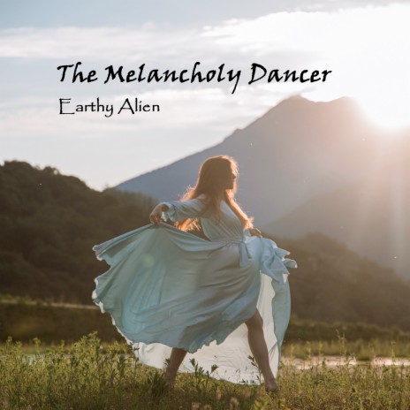 The Melancholy Dancer | Boomplay Music