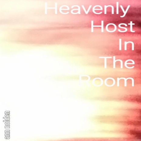 Heavenly Host In The Room | Boomplay Music