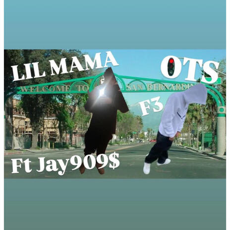 Lil mama ft. Jay909$ | Boomplay Music