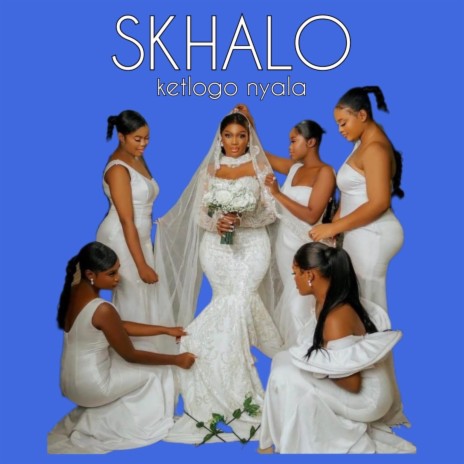 Skhalo - ketlogo nyala | Boomplay Music