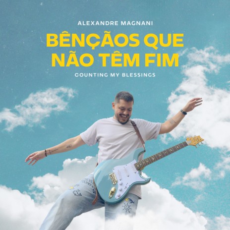 Bênçãos Que Não Tem Fim (Counting My Blessings) | Boomplay Music