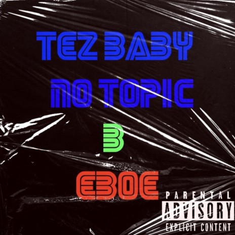 No Topic ft. B & Eboe