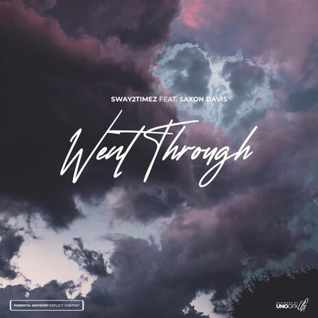 Went Through ft. saxon davis | Boomplay Music