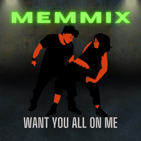 I Want You All On Me | Boomplay Music