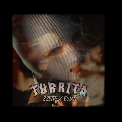 Turrita ft. EWAN | Boomplay Music