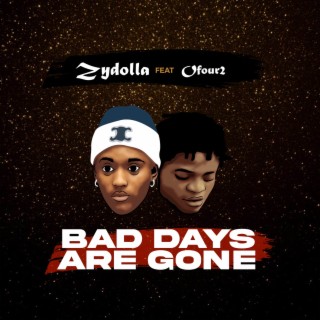 Bad Days Are Gone ft. Ofour2 lyrics | Boomplay Music
