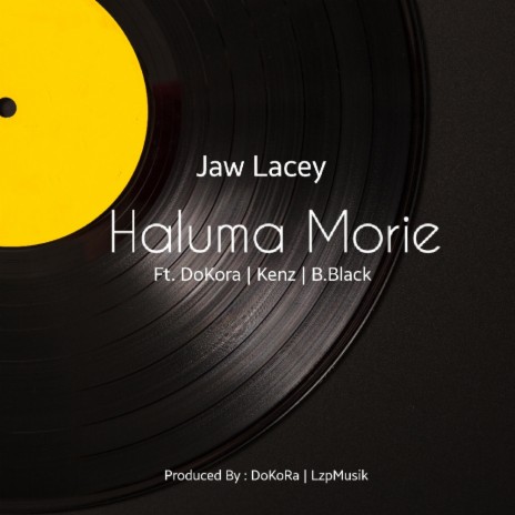 Haluma Morie (feat. Jaw Lacey, Kenz & B.Black)