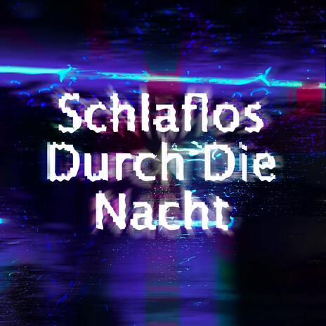 Schlaflos Durch Die Nacht | Boomplay Music