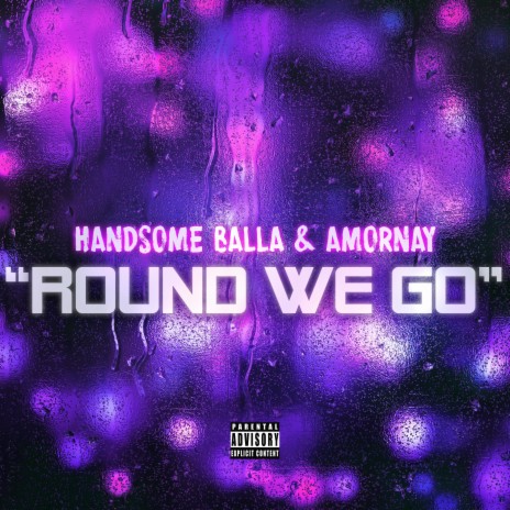 ROUND WE GO (Radio Edit) ft. HANDSOME BALLA & AMORNAY | Boomplay Music