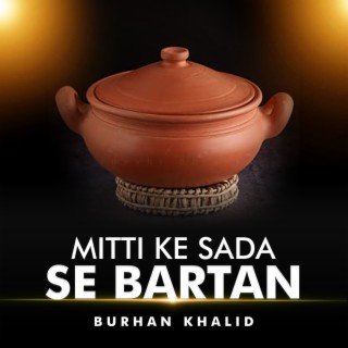 Mitti Ke Sada Se Bartan