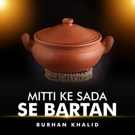 Mitti Ke Sada Se Bartan | Boomplay Music