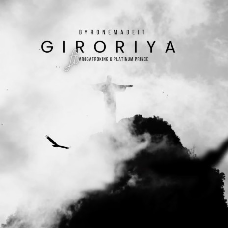 GIRORIYA /GLORIA ft. Byronemadeit & Mr O.G Afroking | Boomplay Music