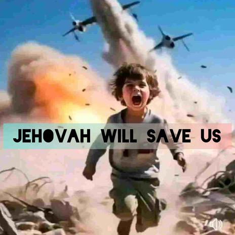 Jehovah will save us | Boomplay Music