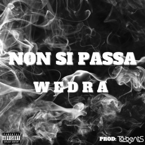 NON SI PASSA ft. WEDRA | Boomplay Music