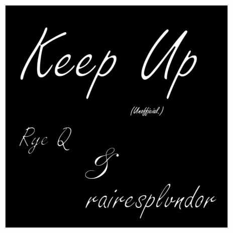 Keep Up ft. rairesplvndor