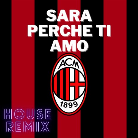 Sara Perche Ti Amo (House Remix) | Boomplay Music