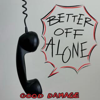 Better Off Alone lyrics | Boomplay Music