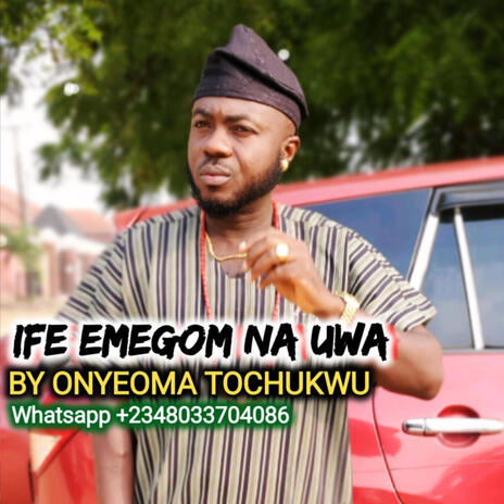 IFE EMEGOM NA UWA | Boomplay Music