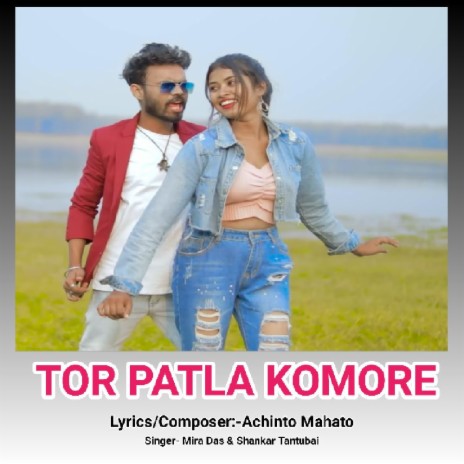 Tor Patla Komore ft. Shankar Tantubai | Boomplay Music