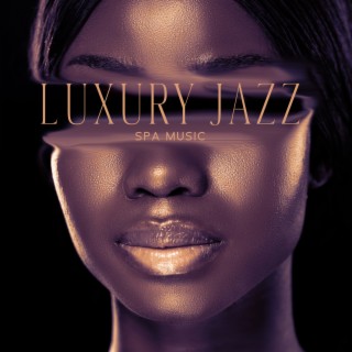 Luxury Jazz Spa Music