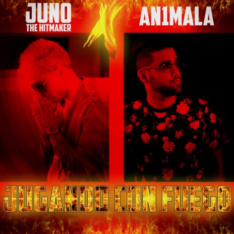 Jugando Con Fuego ft. Juno "The Hitmaker" | Boomplay Music