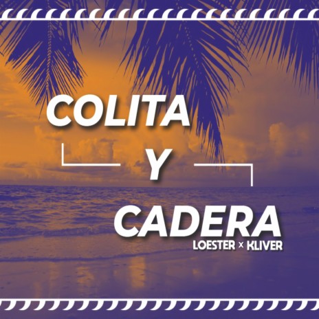 Colita y Cadera | Boomplay Music