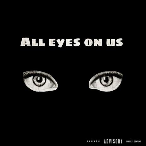 All Eyes On Us | Boomplay Music