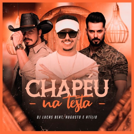 Chapéu na Testa ft. Augusto & Atílio | Boomplay Music