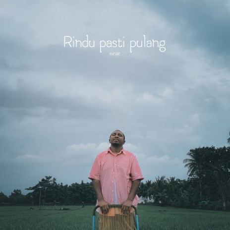 Rindu Pasti Pulang | Boomplay Music