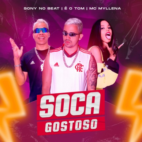 Soca Gostoso ft. É O TOM & MC MYLLENA | Boomplay Music