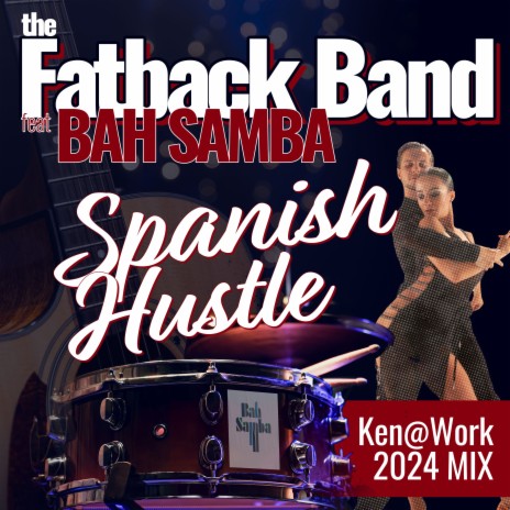 Spanish Hustle (feat. Bah Samba) [Ken@work2024 Mix] | Boomplay Music