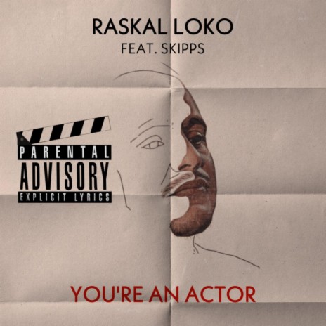 You're An Actor ft. Skipps | Boomplay Music