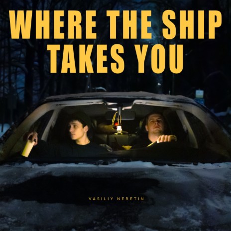 Where the Ship Takes You | Boomplay Music