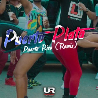 Puerto Plata Puerto Rico Remix (Undercover Recordz)