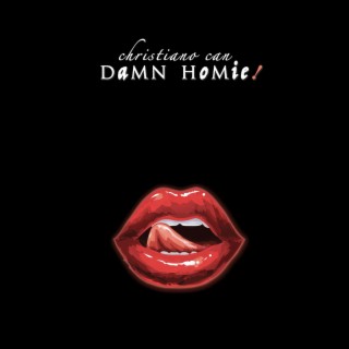 Damn Homie ft. Charley Rose Trio lyrics | Boomplay Music