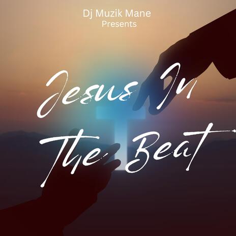 Jesus In The Beat | Boomplay Music